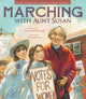 Book cover of: Marching With Aunt Susan. By: Claire Rudolf Murphy