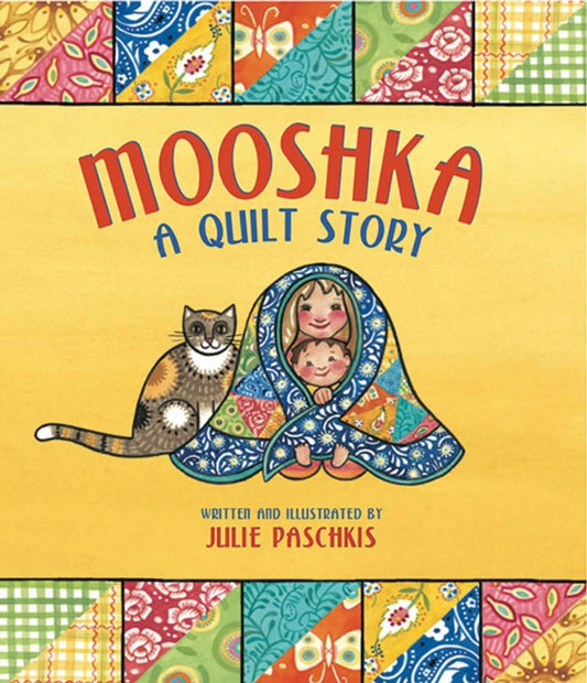 Book cover of: Mooshka, a Quilt Story. By: Julie Paschkis