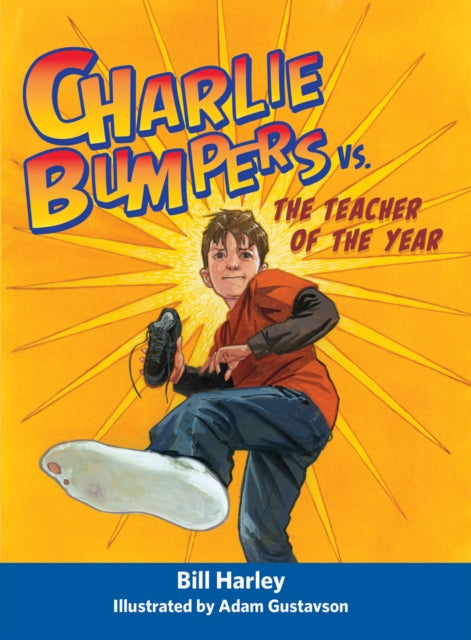 Book cover of: Charlie Bumpers vs. the Teacher of the Year. By: Bill Harley