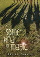 Book cover of: Some Kind of Magic. By: Adrian Fogelin