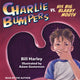 Book cover of: Charlie Bumpers Vs. His Big Blabby Mouth. By: Bill Harley