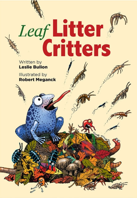 Book cover of: Leaf Litter Critters. By: Leslie Bulion