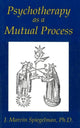 Book cover of: Psychotherapy as a Mutual Process