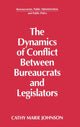 Book cover of: Dynamics of Conflict Between Bureaucrats and Legislators