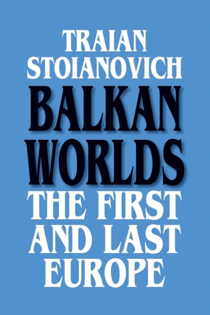 Book cover of: Balkan Worlds: The First and Last Europe