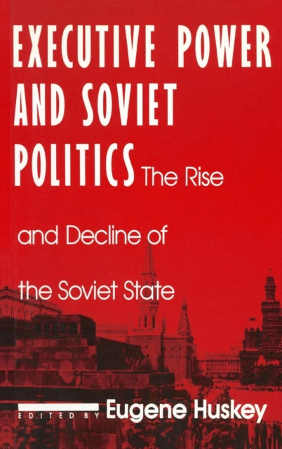 Book cover of: Executive Power and Soviet Politics. By: Eugene Huskey