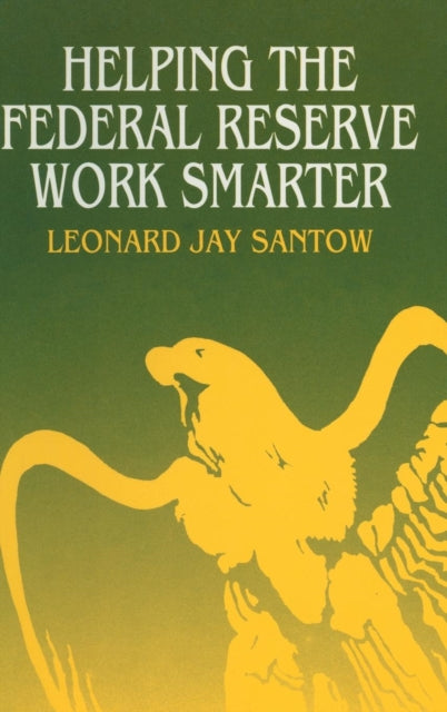 Book cover of: Helping the Federal Reserve Work Smarter