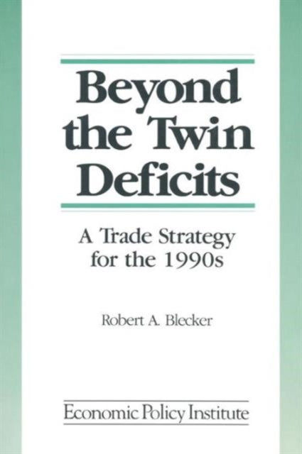 Book cover of: Beyond the Twin Deficits: A Trade Strategy for the 1990's