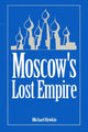 Book cover of: Moscow's Lost Empire