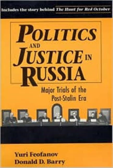 Book cover of: Politics and Justice in Russia: Major Trials of the Post-Stalin Era
