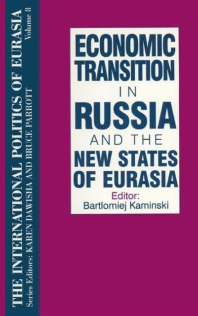 Book cover of: International Politics of Eurasia: v. 8: Economic Transition in Russia and the New States of Eurasia