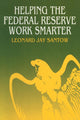 Book cover of: Helping the Federal Reserve Work Smarter