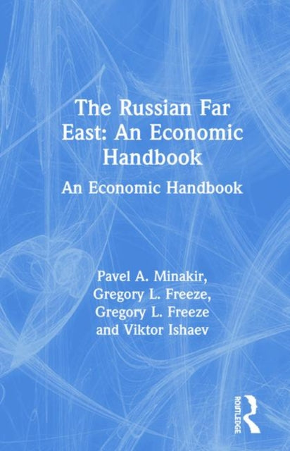 Book cover of: Russian Far East: An Economic Handbook