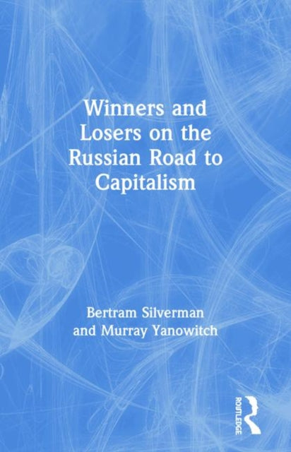 Book cover of: Winners and Losers on the Russian Road to Capitalism
