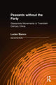 Book cover of: Peasants without the Party. By: Lucien Bianco