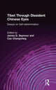 Book cover of: Tibet Through Dissident Chinese Eyes: Essays on Self-determination