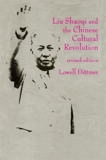 Book cover of: Liu Shaoqi and the Chinese Cultural Revolution
