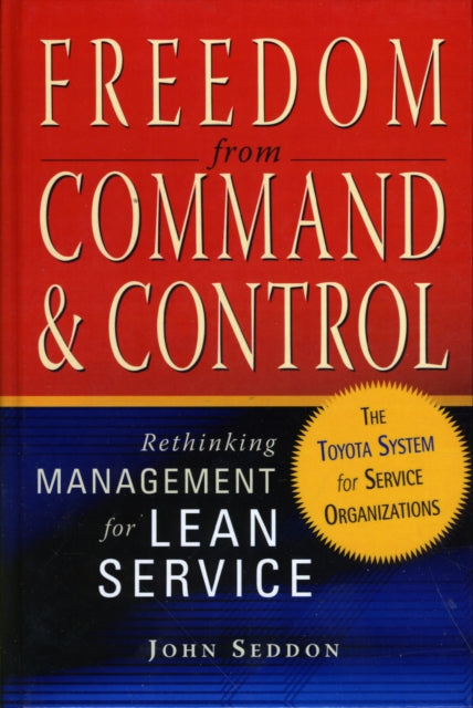 Book cover of: Freedom from Command and Control. By: John Seddon