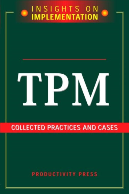Book cover of: TPM: Collected Practices and Cases. By: Productivity Press