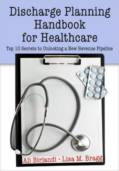 Book cover of: Discharge Planning Handbook for Healthcare. By: Ali Birjandi
