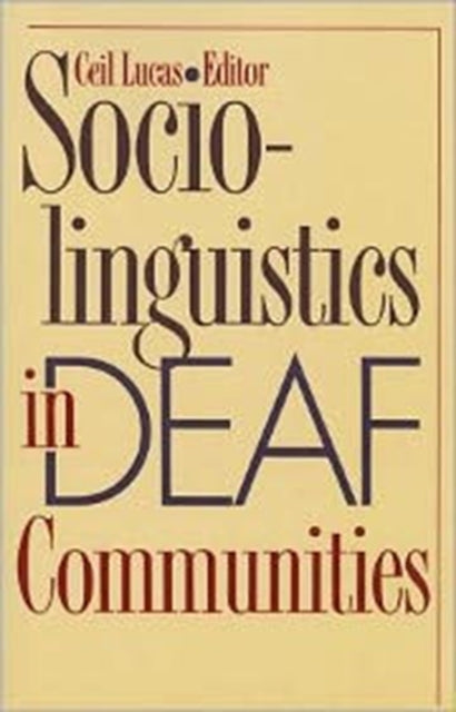 Book cover of: Sociolinguistics in Deaf Communities. By: Ceil Lucas