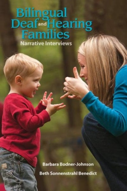Book cover of: Bilingual Deaf and Hearing Families - Narrative Interviews. By: Barbara Bodner-Johnson