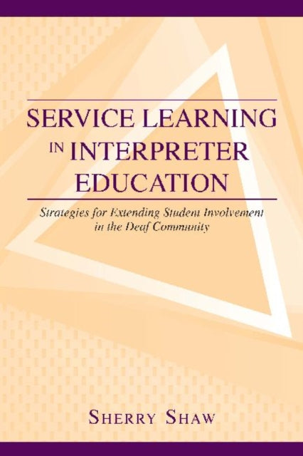 Book cover of: Service Learning in Interpreter Education. By: Sherry Shaw