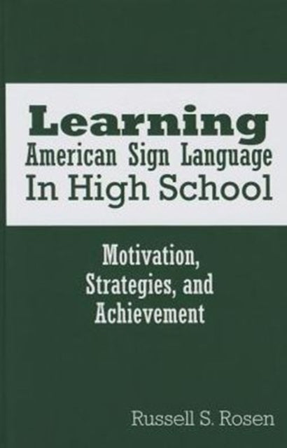 Book cover of: Learning American Sign Language in High School. By: Russell Scott Rosen