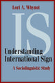 Book cover of: Understanding International Sign. By: Lori A. Whynot