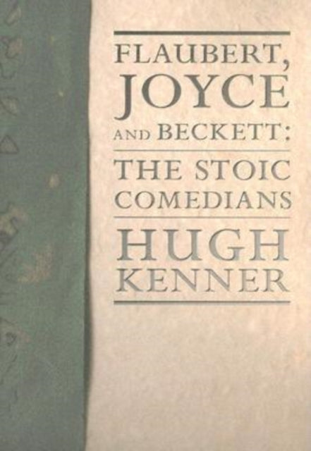Book cover of: Flaubert, Joyce and Beckett. By: Hugh Kenner