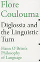 Book cover of: Diglossia and the Linguistic Turn. By: Flore Coulouma