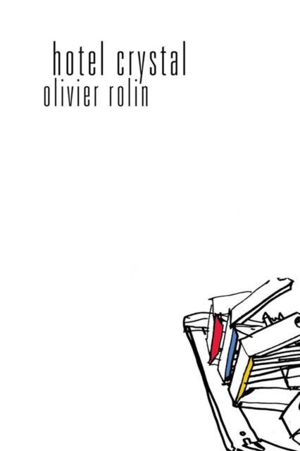 Book cover of: Hotel Crystal. By: Olivier Rolin