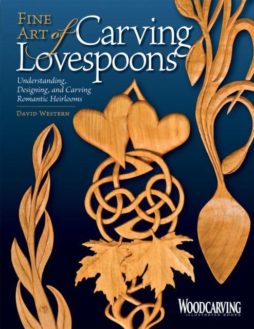 Book cover of: Fine Art of Carving Lovespoons. By: David H. Western