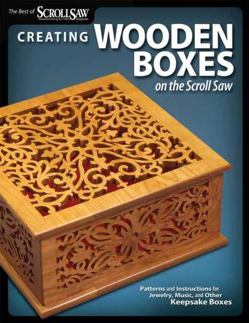 Book cover of: Creating Wooden Boxes on the Scroll Saw