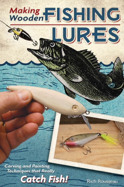 Book cover of: Making Wooden Fishing Lures. By: Rich Rousseau