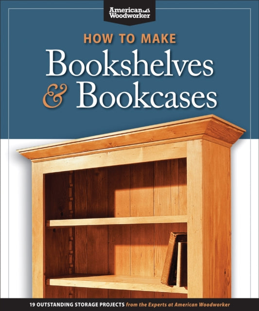Book cover of: How to Make Bookshelves & Bookcases (Best of AW). By: Fox Chapel Publishing