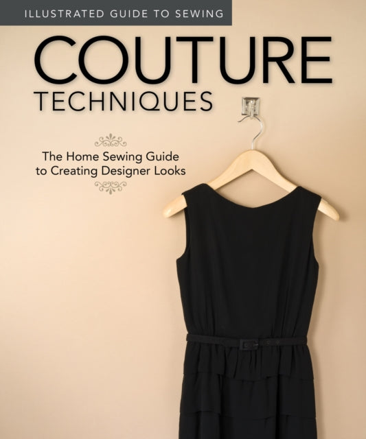 Book cover of: Illustrated Guide to Sewing: Couture Techniques. By: Fox Chapel Publishing