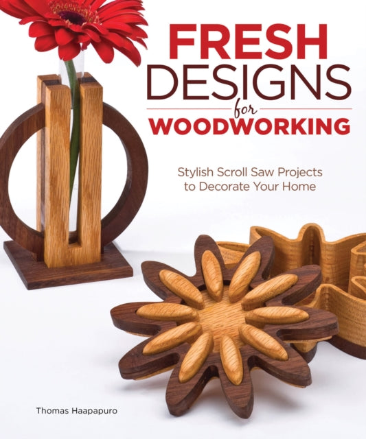 Book cover of: Fresh Designs for Woodworking. By: Thomas Haapapuro