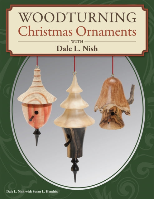 Book cover of: Woodturning Christmas Ornaments with Dale L. Nish. By: Dale L. Nish