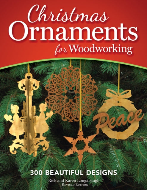Book cover of: Christmas Ornaments for Woodworking, Revised Edition. By: Rick & Karen Longabaugh