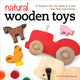 Book cover of: Natural Wooden Toys. By: Erin Freuchtel-Dearing
