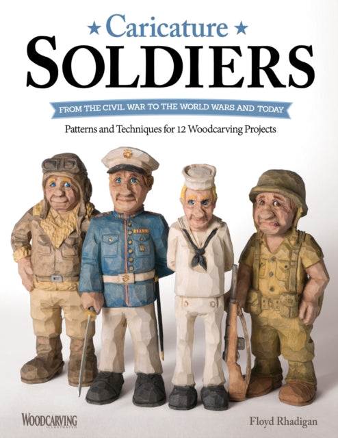 Book cover of: Caricature Soldiers: From the Civil War to the World Wars and Today. By: Floyd Rhadigan