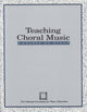 Book cover of: Teaching Choral Music. By: MENC: The National Association for Music Education