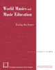 Book cover of: World Musics and Music Education. By: Bennett Reimer