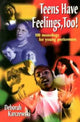 Book cover of: Teens Have Feelings, Too!