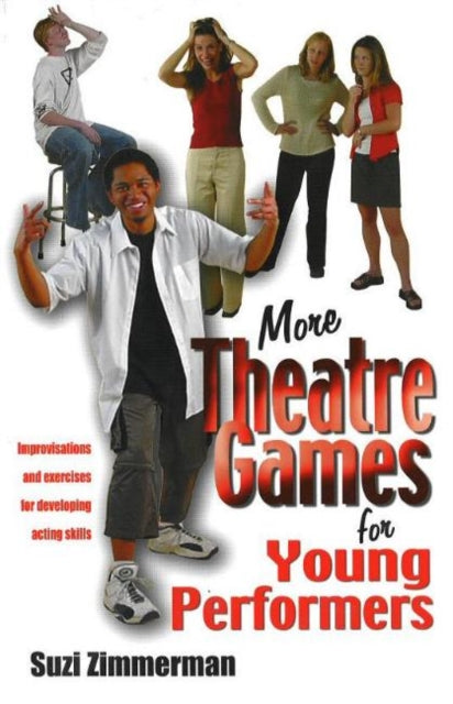 Book cover of: More Theatre Games for Young Performers