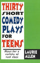 Book cover of: Thirty Short Comedy Plays for Teens. By: Laurie Allen