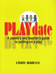 Book cover of: PLAYdate. By: Cindy Marcus, Cindy Kobler