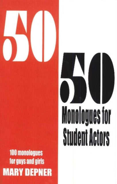 Book cover of: 50/50 Monologues for Student Actors. By: Mary Depner