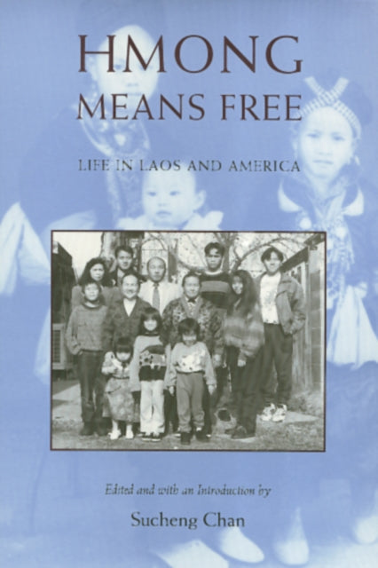Book cover of: Hmong Means Free. By: Sucheng Chan